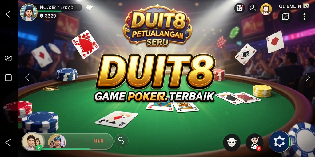 Tampilan gameplay Poker yang seru dan menarik di DUIT8.